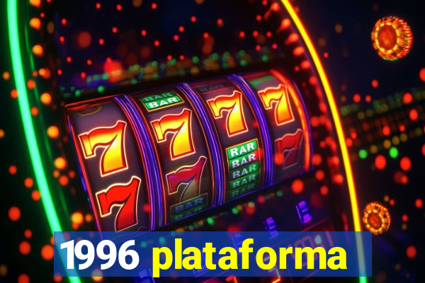 1996 plataforma